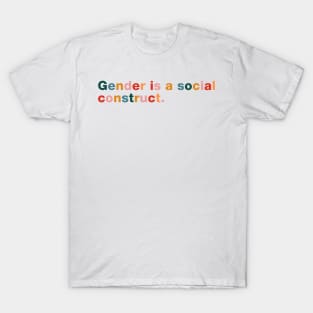 Gender is a Social Construct. T-Shirt